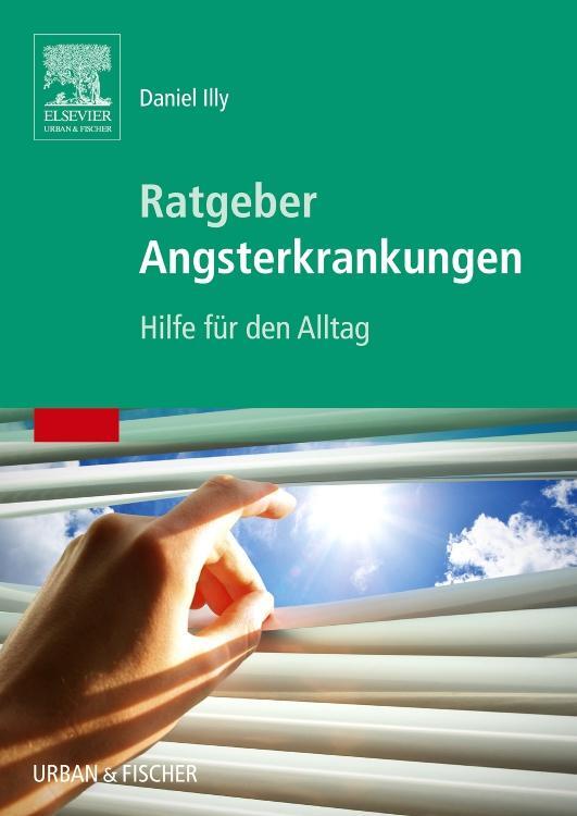 Cover: 9783437229619 | Ratgeber Angsterkrankungen | Hilfe für den Alltag | Daniel Illy | Buch