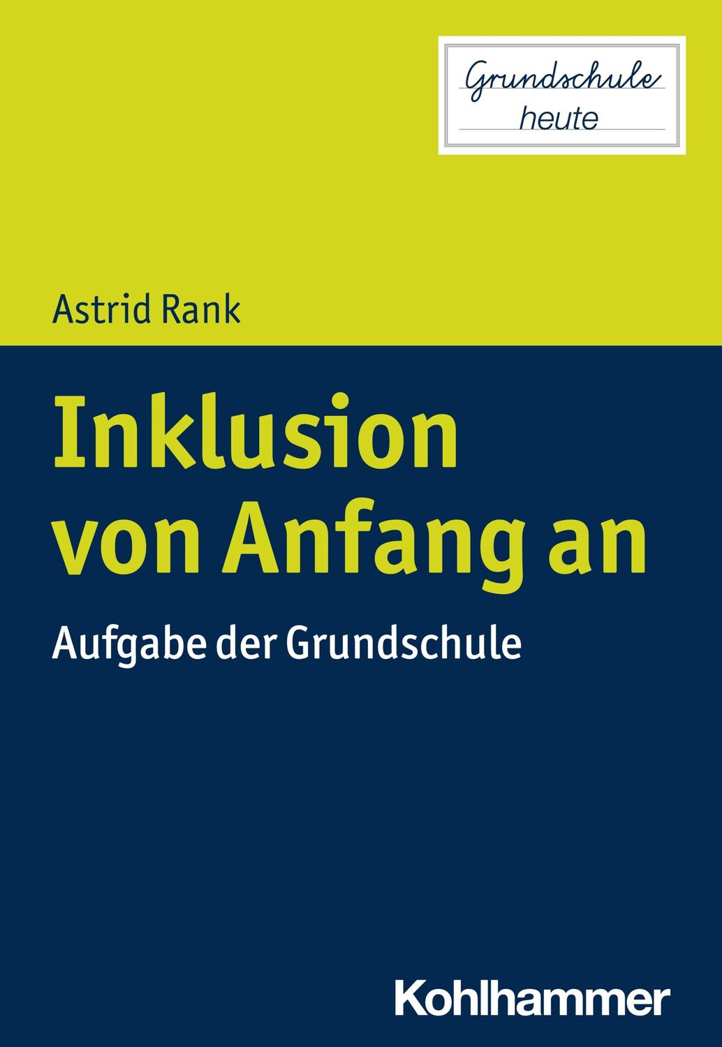 Cover: 9783170418899 | Inklusion von Anfang an | Aufgabe der Grundschule | Astrid Rank | Buch