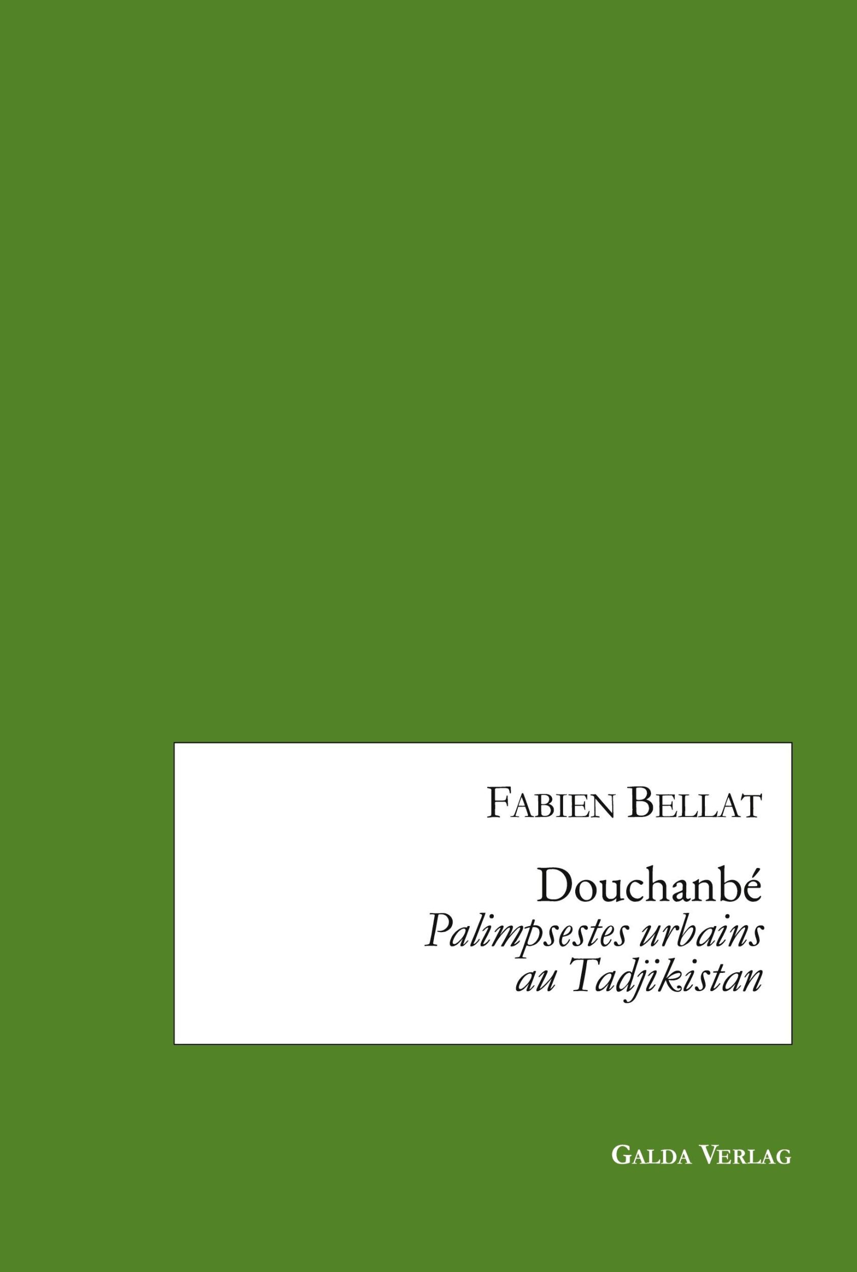 Cover: 9783962032135 | Douchanbé : Palimpsestes urbains au Tadjikistan | Fabien Bellat | Buch