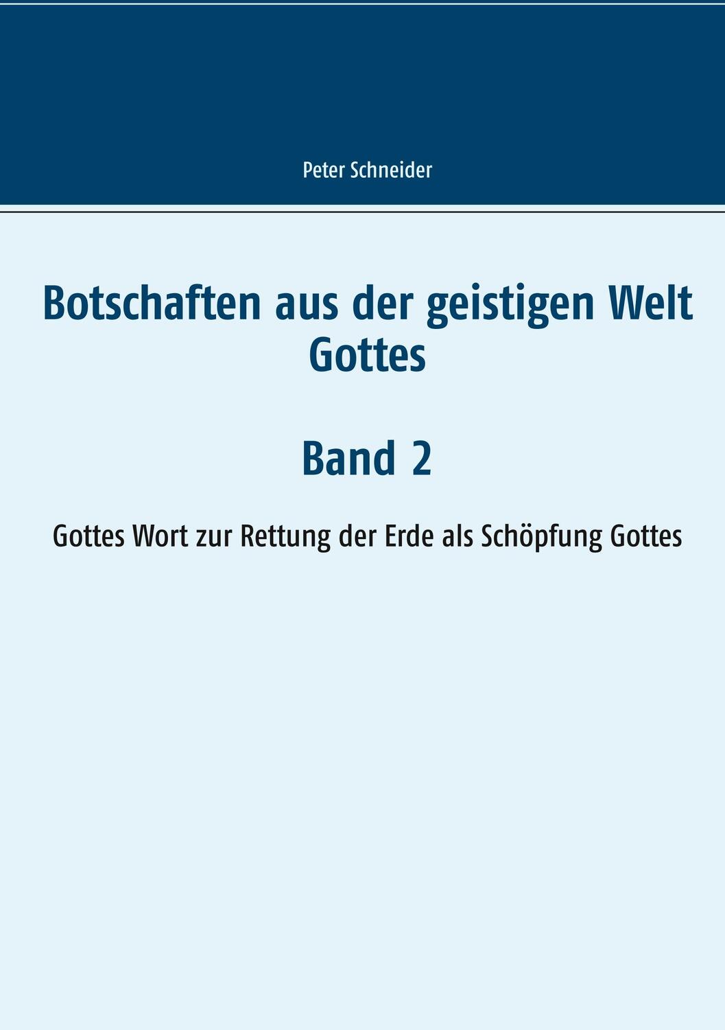 Cover: 9783748101888 | Botschaften aus der geistigen Welt Gottes | Peter Schneider | Buch