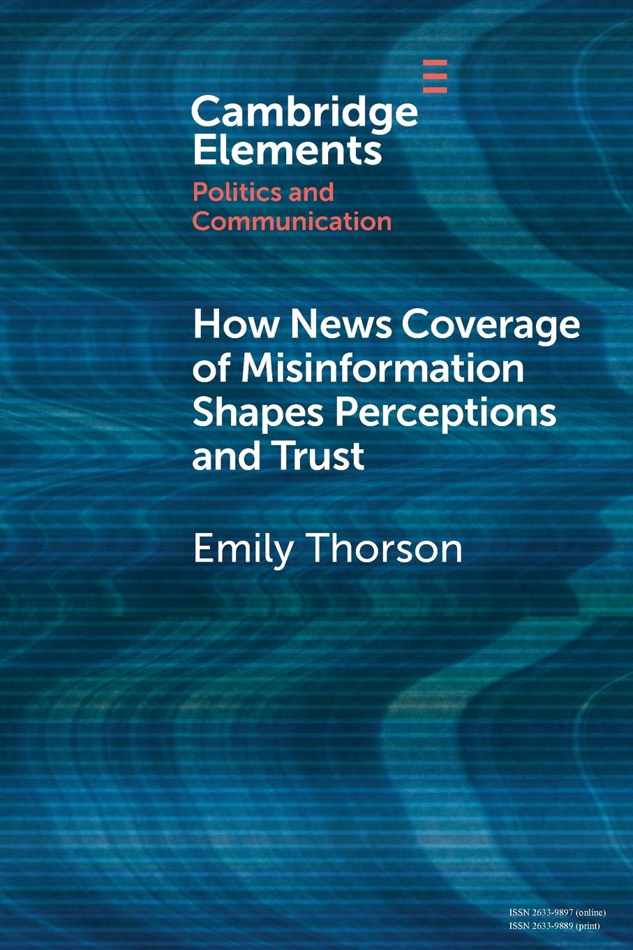 Cover: 9781009488808 | How News Coverage of Misinformation Shapes Perceptions and Trust