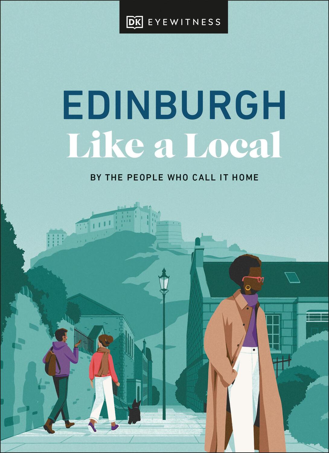 Cover: 9780241680193 | Edinburgh Like a Local | By the People Who Call It Home | Buch | 2024