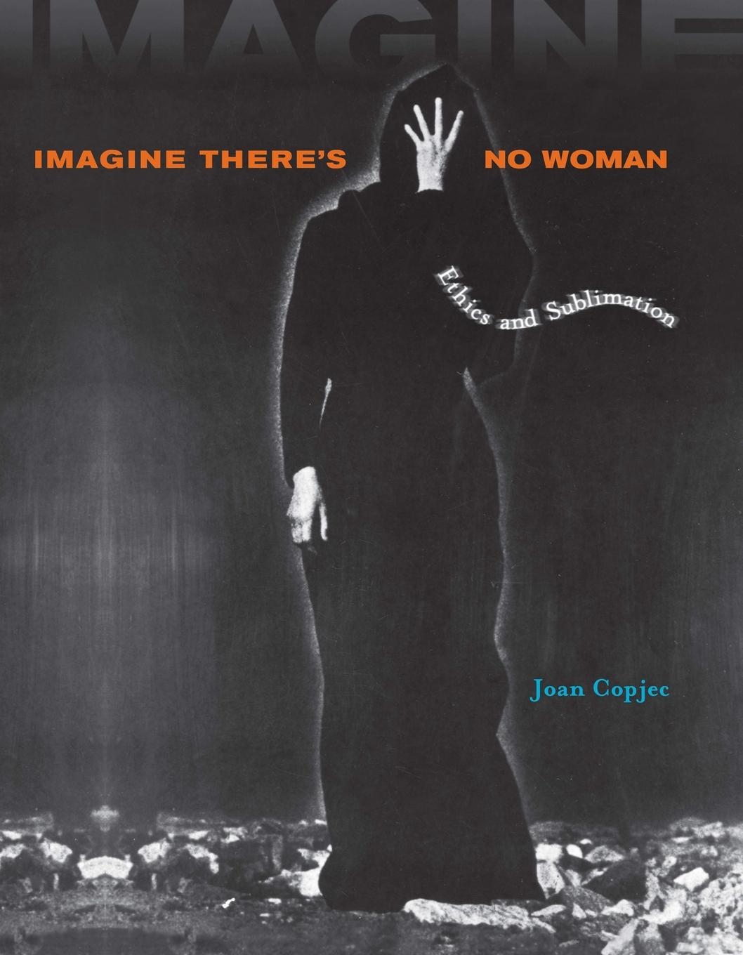 Cover: 9780262532709 | Imagine There's No Woman | Ethics and Sublimation | Joan Copjec | Buch