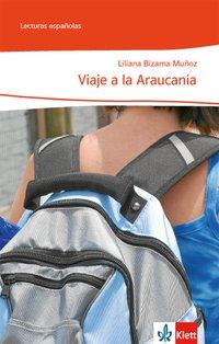 Cover: 9783125359215 | Viaje a la Araucanía | Lektüre Klasse 10-13: B1, Lecturas españolas