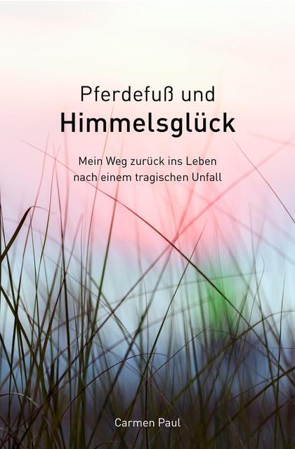 Cover: 9783867733168 | Pferdefuß und Himmelsglück | Carmen Paul | Buch | 208 S. | Deutsch