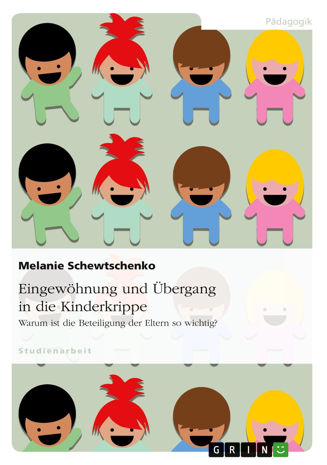 Cover: 9783640958412 | Eingewöhnung und Übergang in die Kinderkrippe | Melanie Schewtschenko