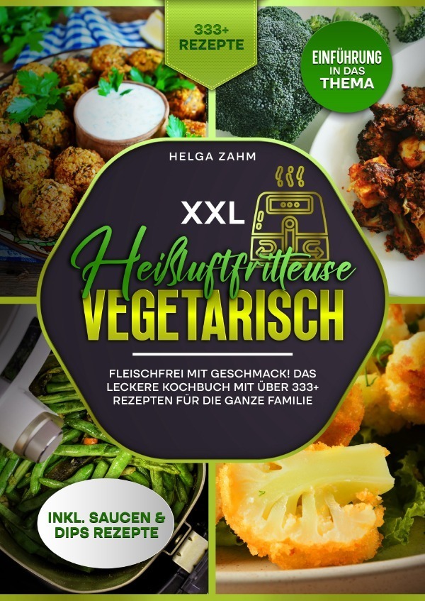 Cover: 9783759820716 | XXL Heißluftfritteuse Kochbuch Vegetarisch | Helga Zahm | Taschenbuch