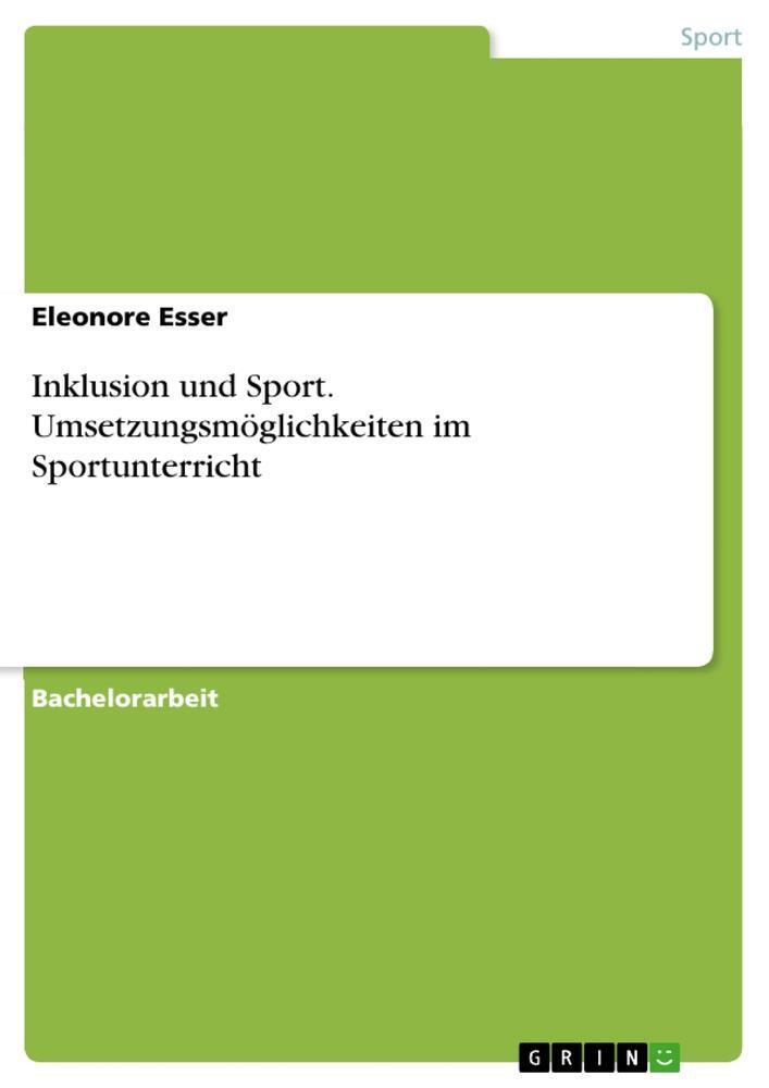 Cover: 9783668546479 | Inklusion und Sport. Umsetzungsmöglichkeiten im Sportunterricht | Buch