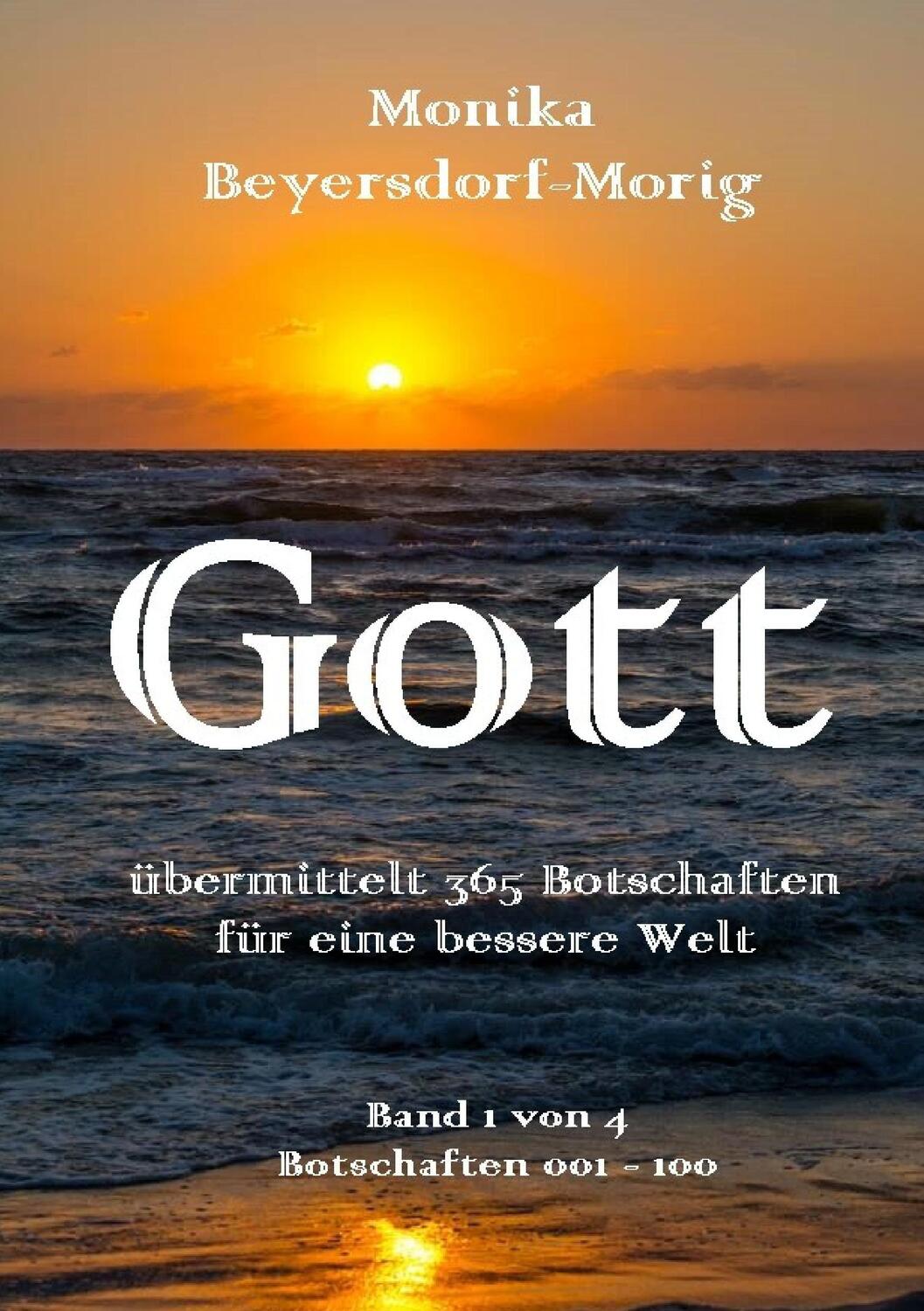 Cover: 9783833499647 | Gott übermittelt 365 Botschaften Band 1 | für eine bessere Welt | Buch