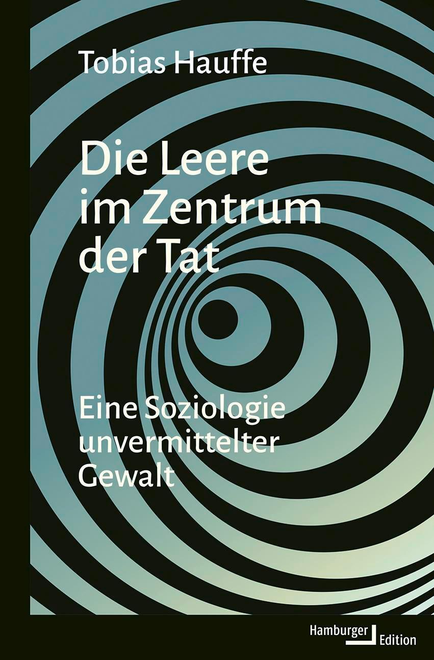 Cover: 9783868543803 | Die Leere im Zentrum der Tat | Eine Soziologie unvermittelter Gewalt