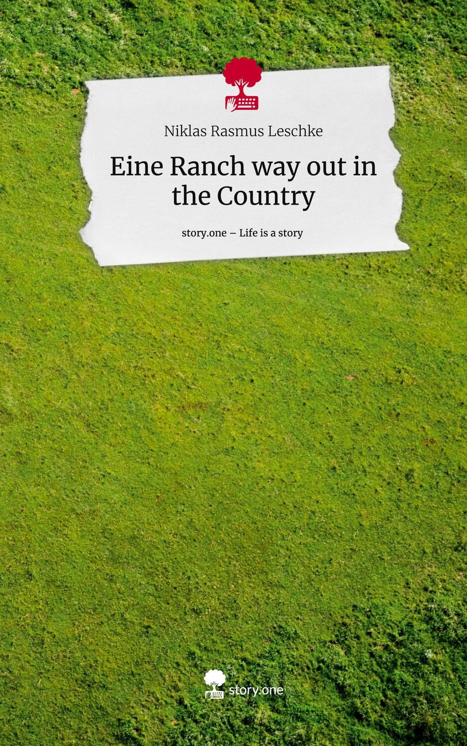 Cover: 9783711557889 | Eine Ranch way out in the Country. Life is a Story - story.one | Buch