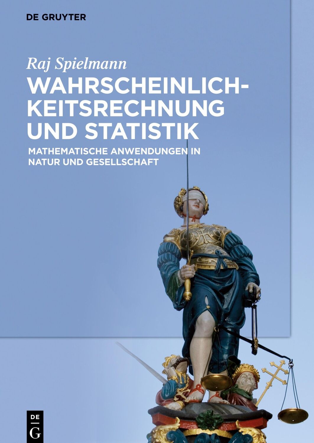 Cover: 9783110542523 | Wahrscheinlichkeitsrechnung und Statistik | Raj Spielmann | Buch | XII