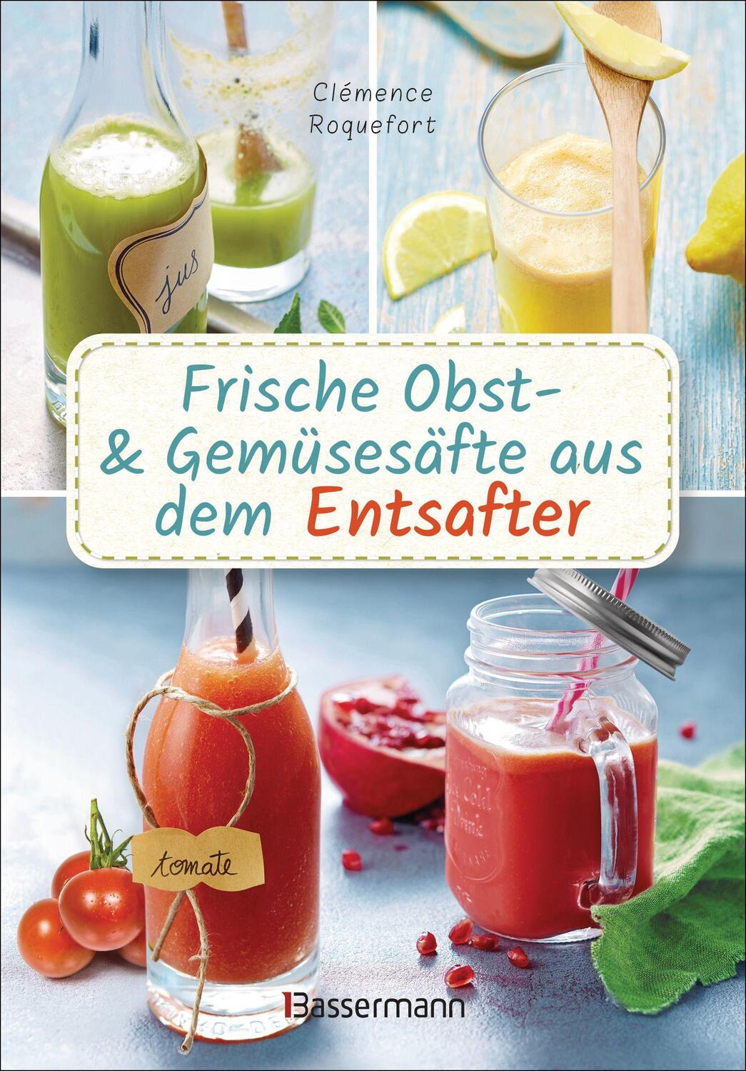 Cover: 9783809444763 | Frische Obst- und Gemüsesäfte aus dem Entsafter. 111 Rezepte für...