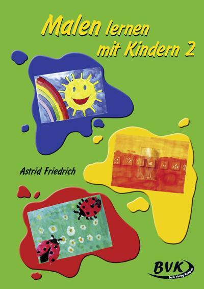 Cover: 9783867402262 | Malen lernen mit Kindern 2 | Astrid Friedrich | Broschüre | 80 S.