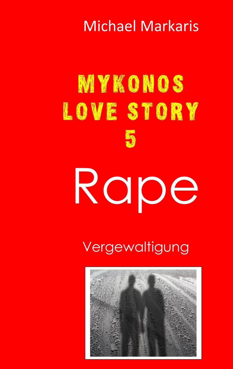 Cover: 9783748181477 | Mykonos Love Story 5 - Rape | Vergewaltigung Mykonos-Krimi 9 | Buch