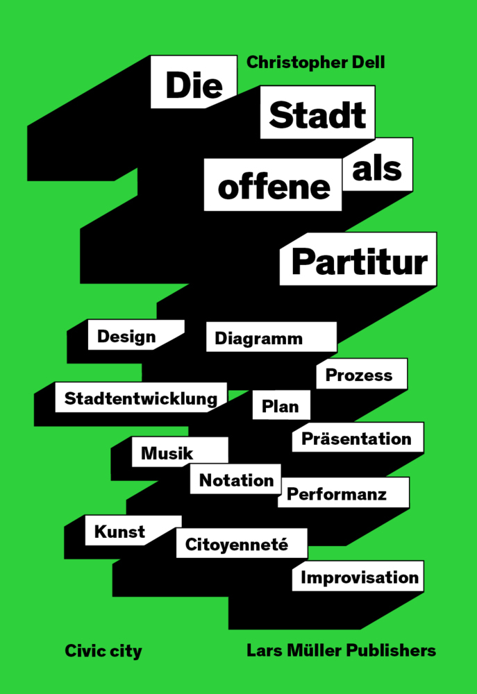 Cover: 9783037784952 | Die Stadt als offene Partitur | Christopher Dell | Taschenbuch | 2016