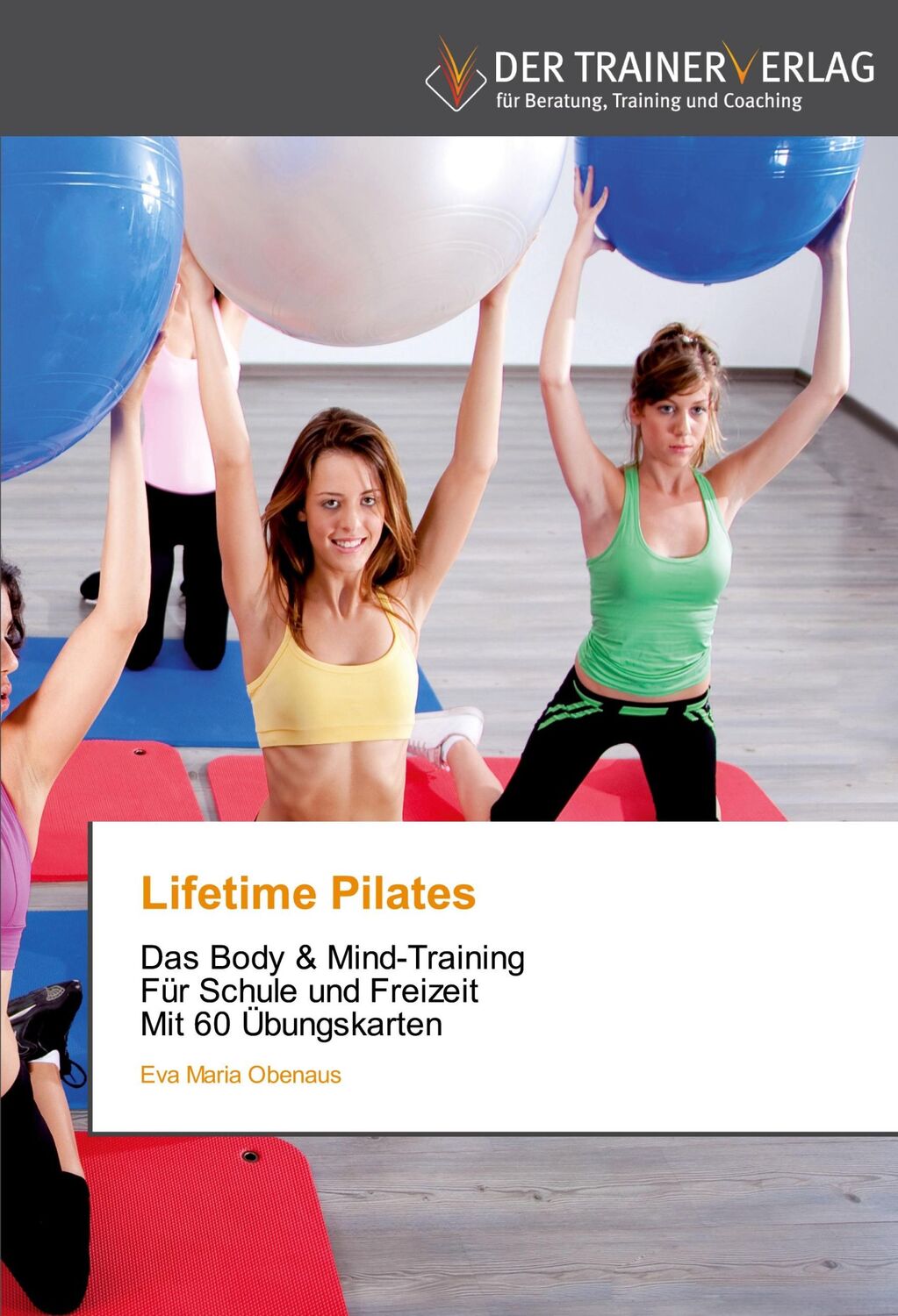 Cover: 9783841750259 | Lifetime Pilates | Eva Maria Obenaus | Taschenbuch | Paperback | 96 S.