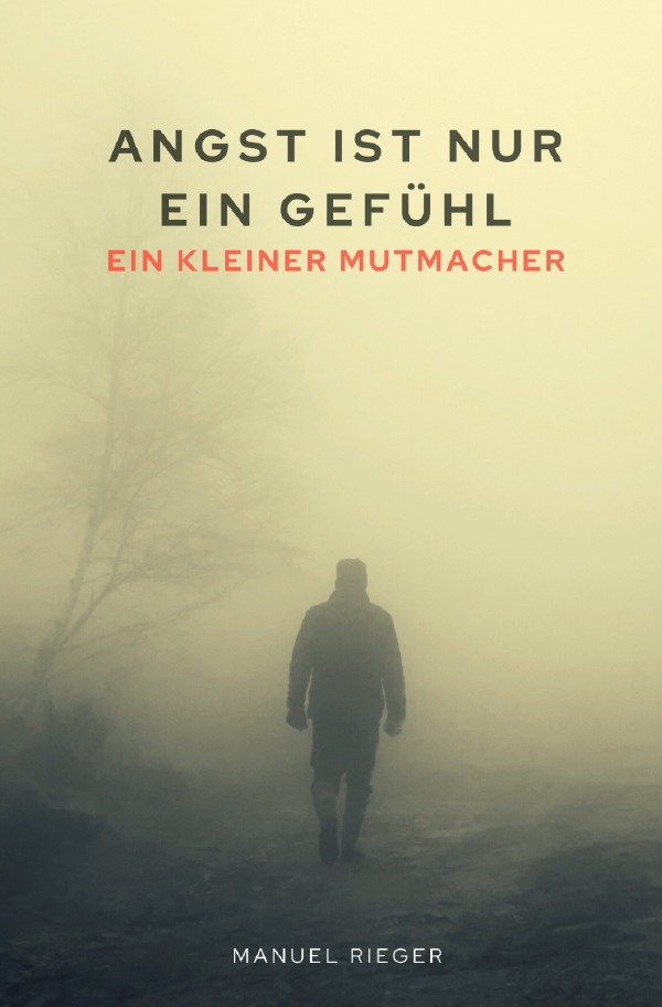 Cover: 9783754944158 | Angst ist nur ein Gefühl | Ein kleiner Mutmacher | Manuel Rieger