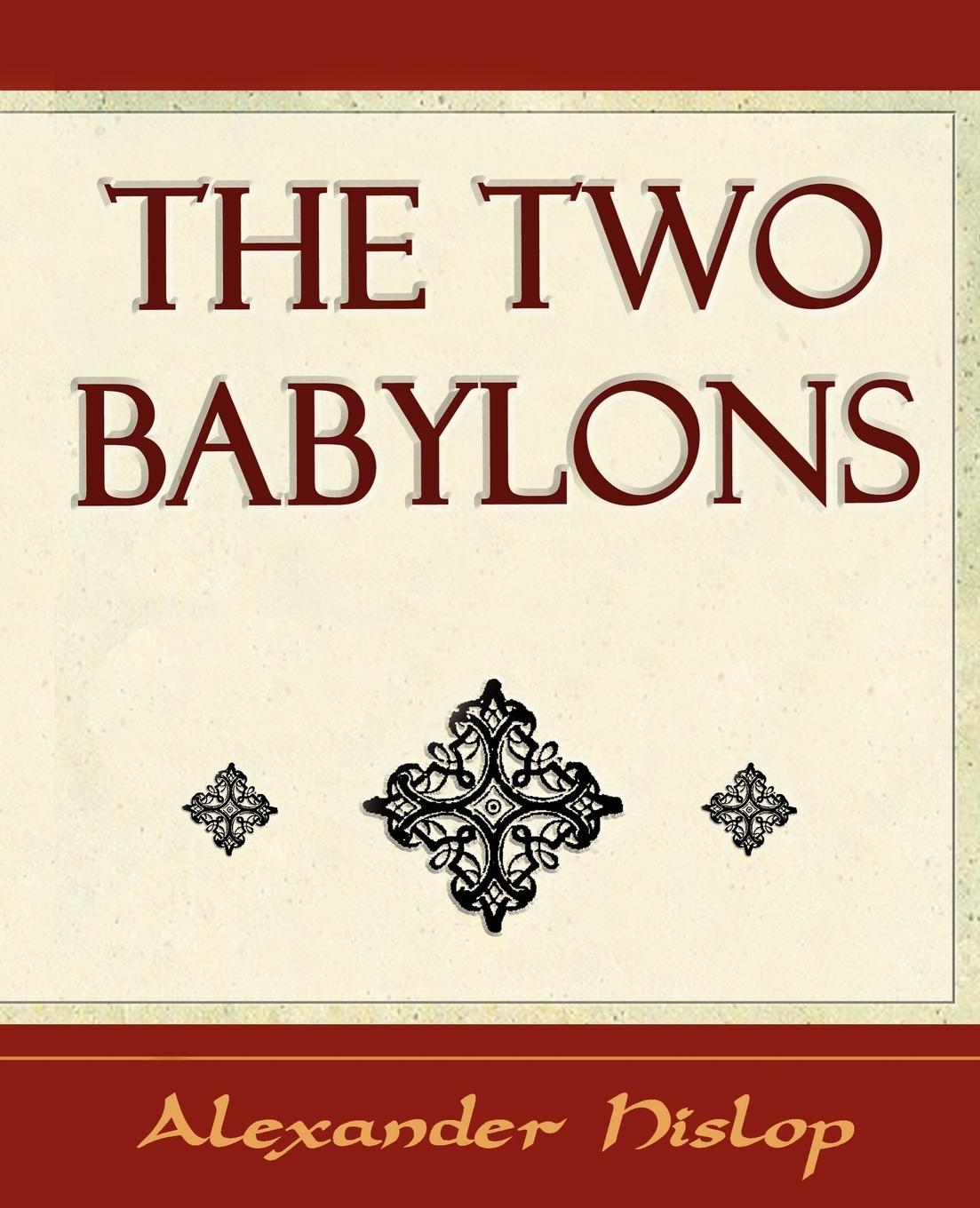 Cover: 9781594624841 | The Two Babylons | Alexander Hislop (u. a.) | Taschenbuch | Englisch