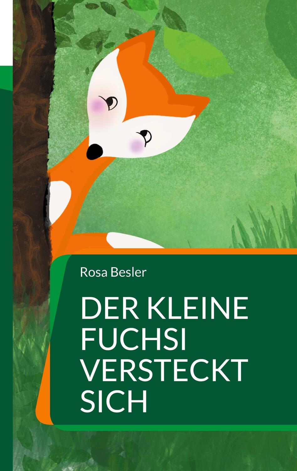 Cover: 9783739210629 | Der kleine Fuchsi versteckt sich | Rosa Besler | Taschenbuch | Booklet