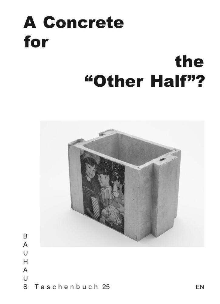 Cover: 9783959054898 | A Concrete for the "Other Half"? | Bauhaus Taschenbuch 25 | Buch