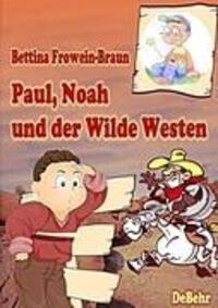 Cover: 9783939241065 | Paul, Noah und der Wilde Westen | Bettina Frowein-Braun | Taschenbuch