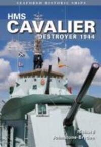 Cover: 9781848322264 | HMS Cavalier: Destroyer 1944 | Richard Johnstone-Bryden | Taschenbuch