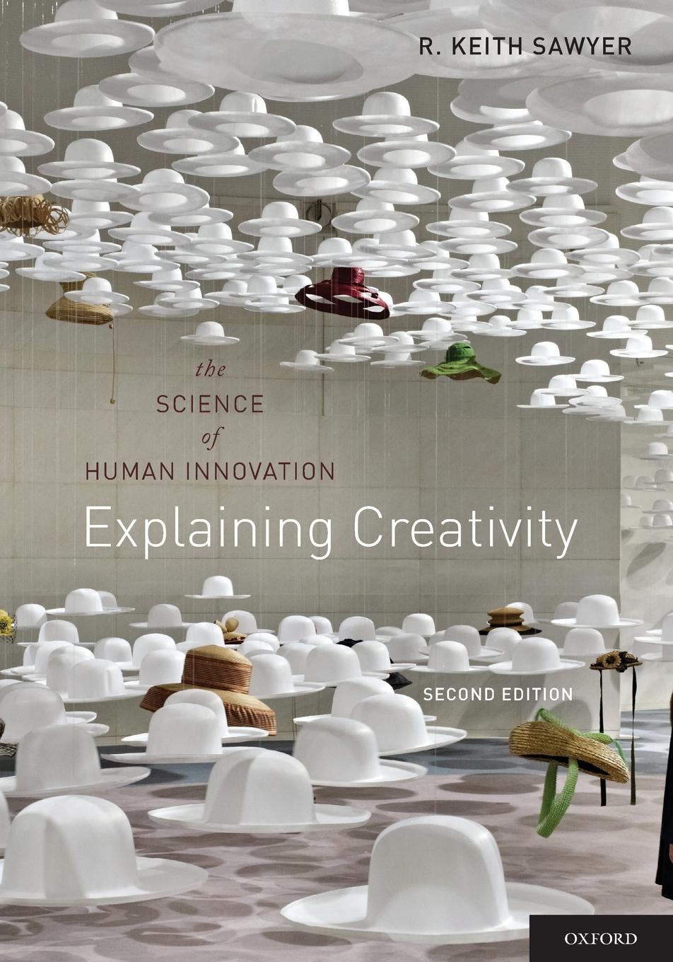 Cover: 9780199737574 | Explaining Creativity | The Science of Human Innovation | Sawyer