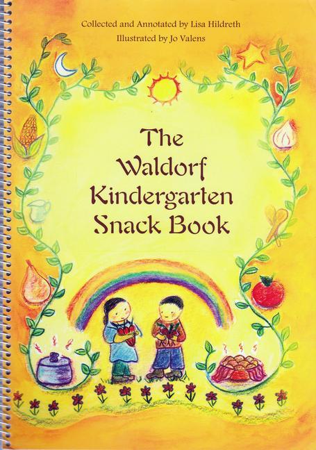 Cover: 9780880105637 | The Waldorf Kindergarten Snack Book | Lisa Hildreth | Taschenbuch