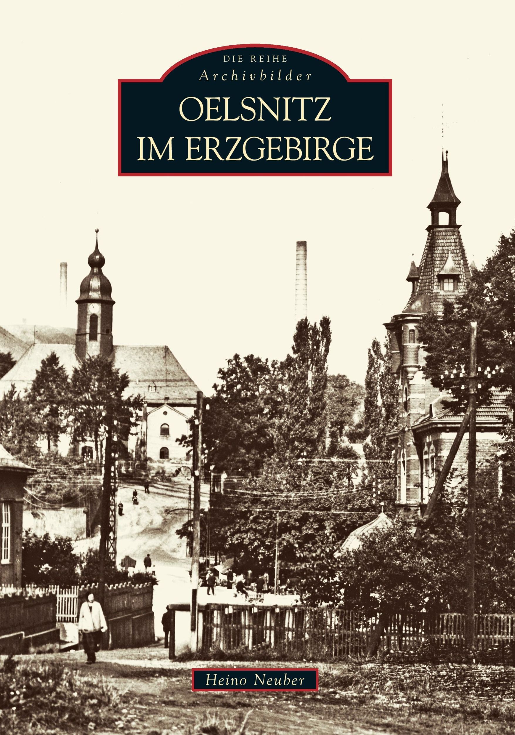 Cover: 9783866805781 | Oelsnitz im Erzgebirge | Heino Neuber | Taschenbuch | 128 S. | Deutsch