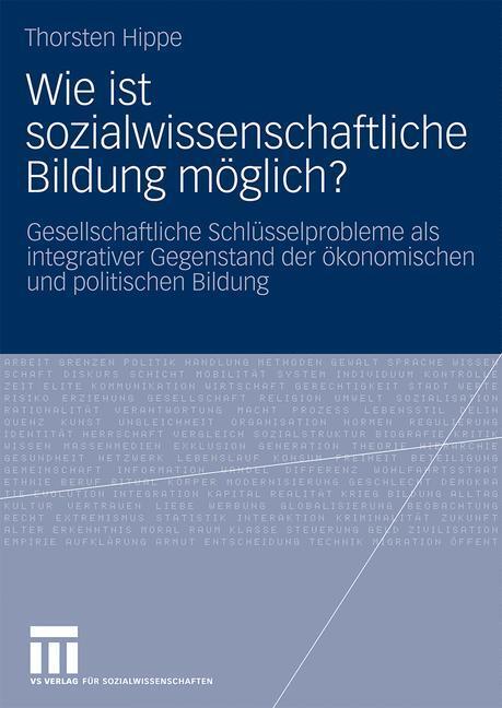 Cover: 9783531172286 | Wie ist sozialwissenschaftliche Bildung möglich? | Thorsten Hippe