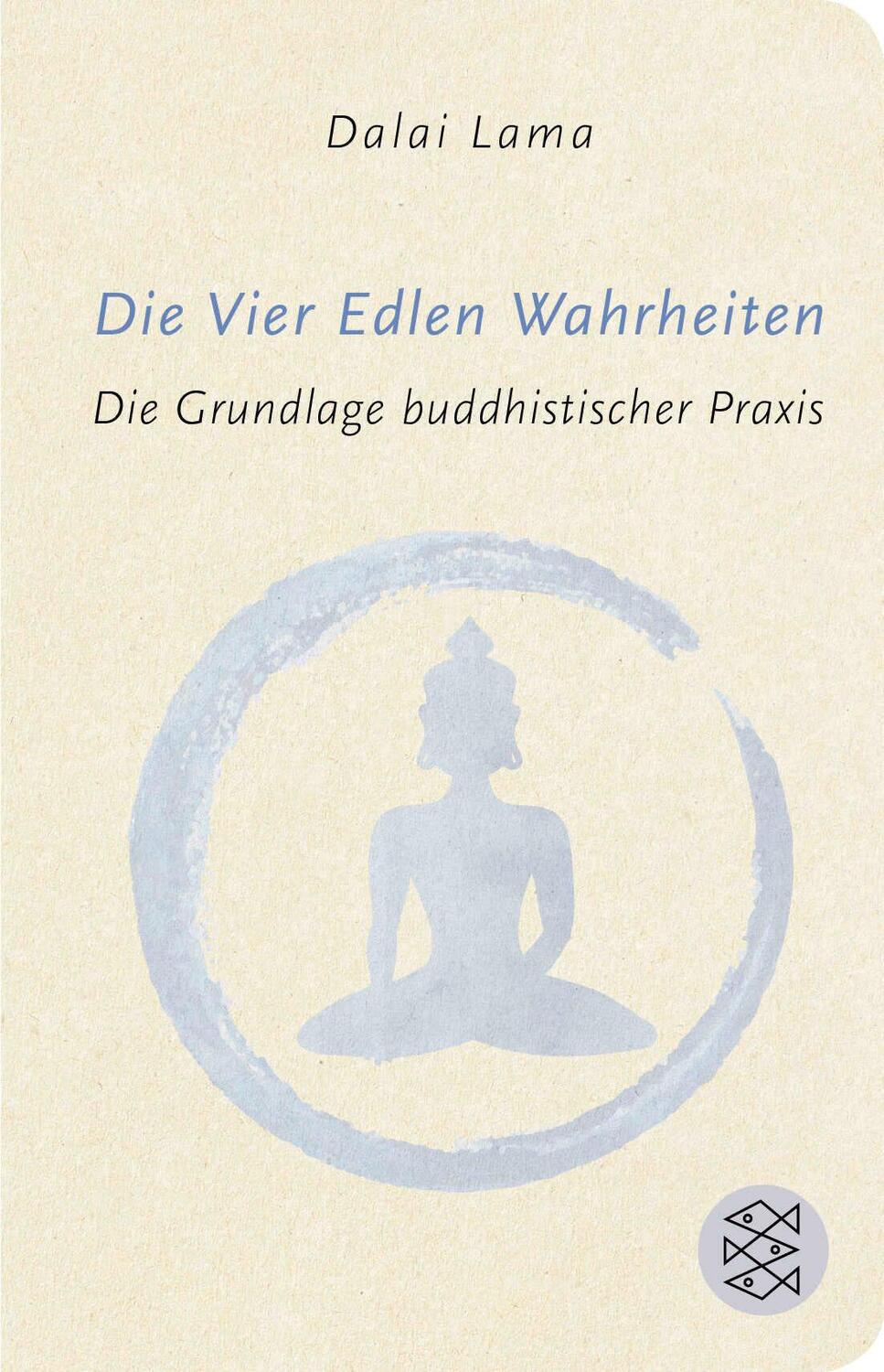 Cover: 9783596521517 | Die Vier Edlen Wahrheiten | Die Grundlage buddhistischer Praxis | Lama