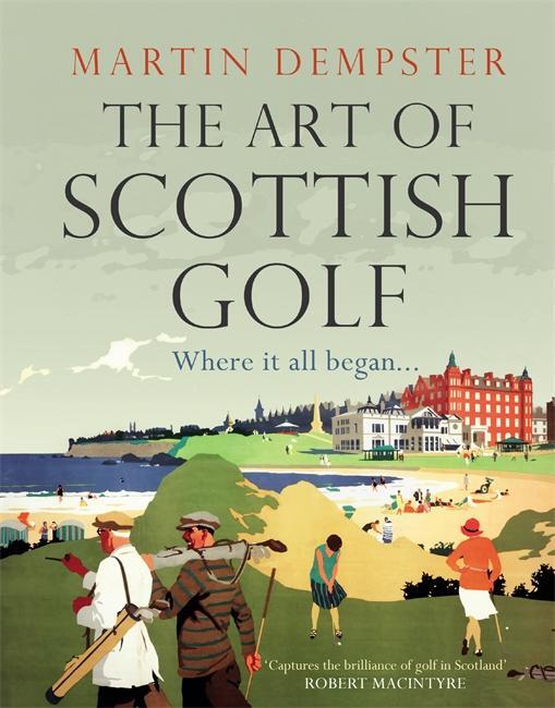 Cover: 9781785307102 | The Art of Scottish Golf | Martin Dempster | Buch | Englisch | 2024