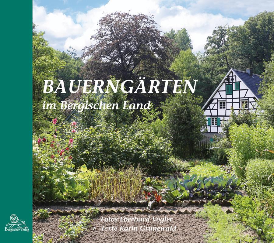 Cover: 9783945763179 | Bauerngärten im Bergischen Land | Karin Grunewald | Buch | 159 S.