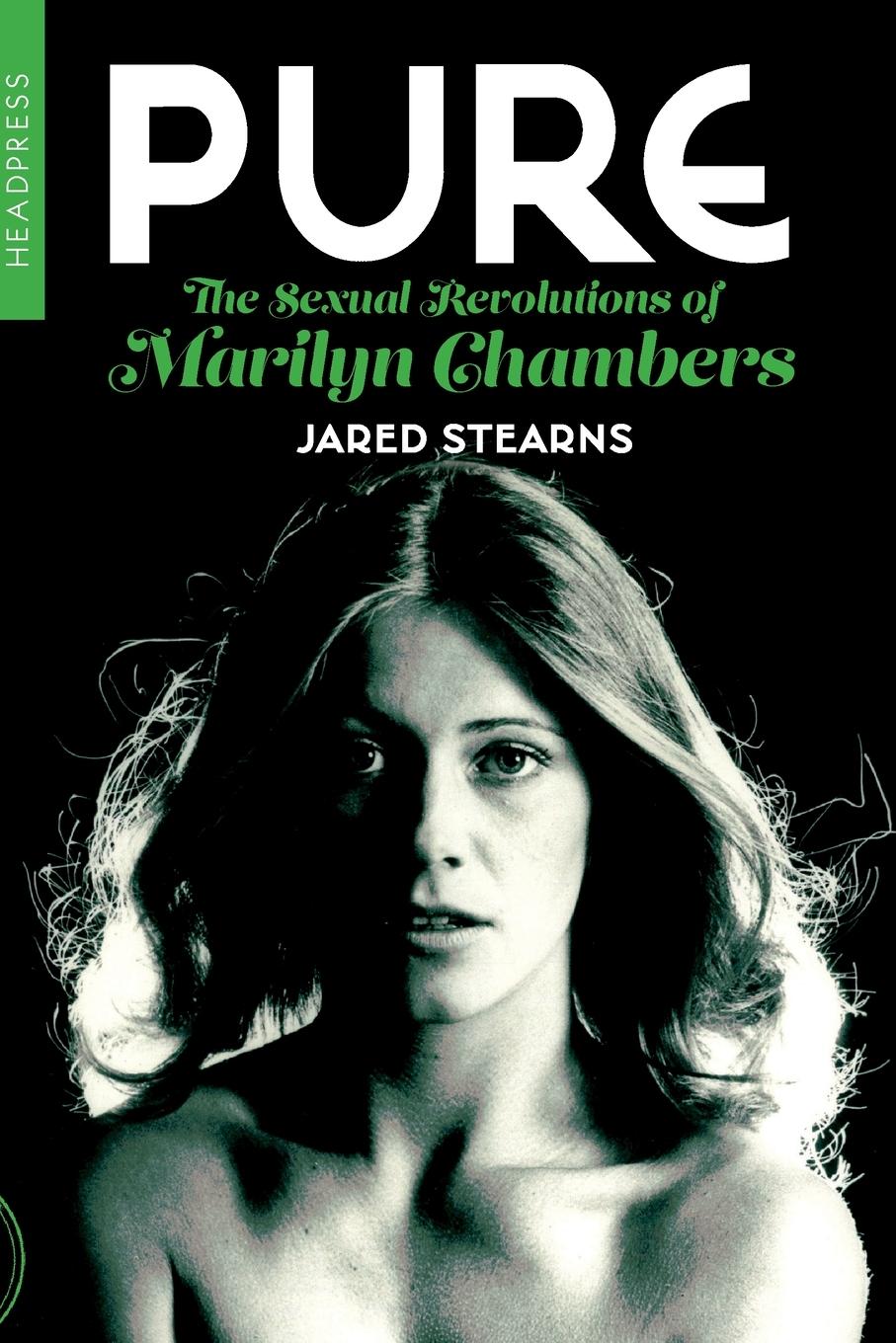 Cover: 9781915316196 | Pure | The Sexual Revolutions of Marilyn Chambers | Jared Stearns