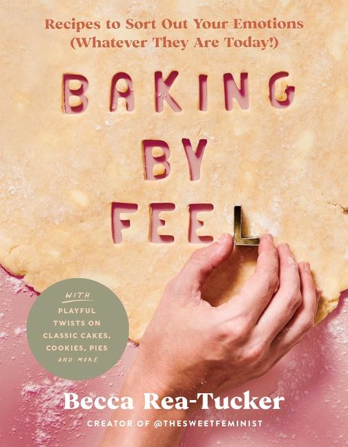 Cover: 9780063160040 | Baking by Feel | Becca Rea-Tucker | Buch | Gebunden | Englisch | 2022