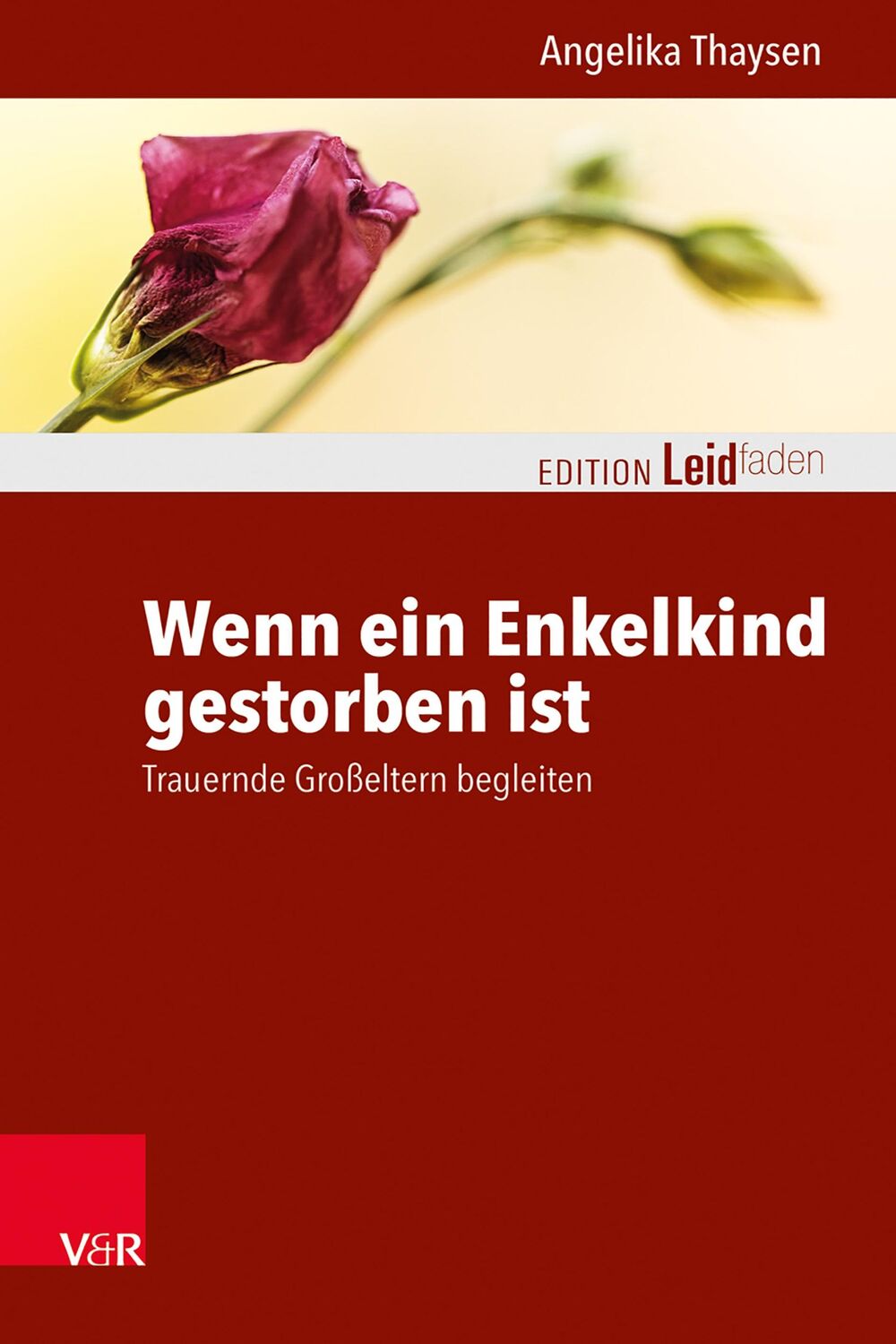 Cover: 9783525408162 | Wenn ein Enkelkind gestorben ist | Trauernde Großeltern begleiten