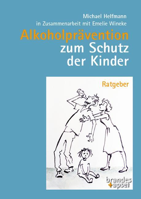 Cover: 9783955583774 | Alkoholprävention zum Schutz der Kinder | Ratgeber | Michael Helfmann