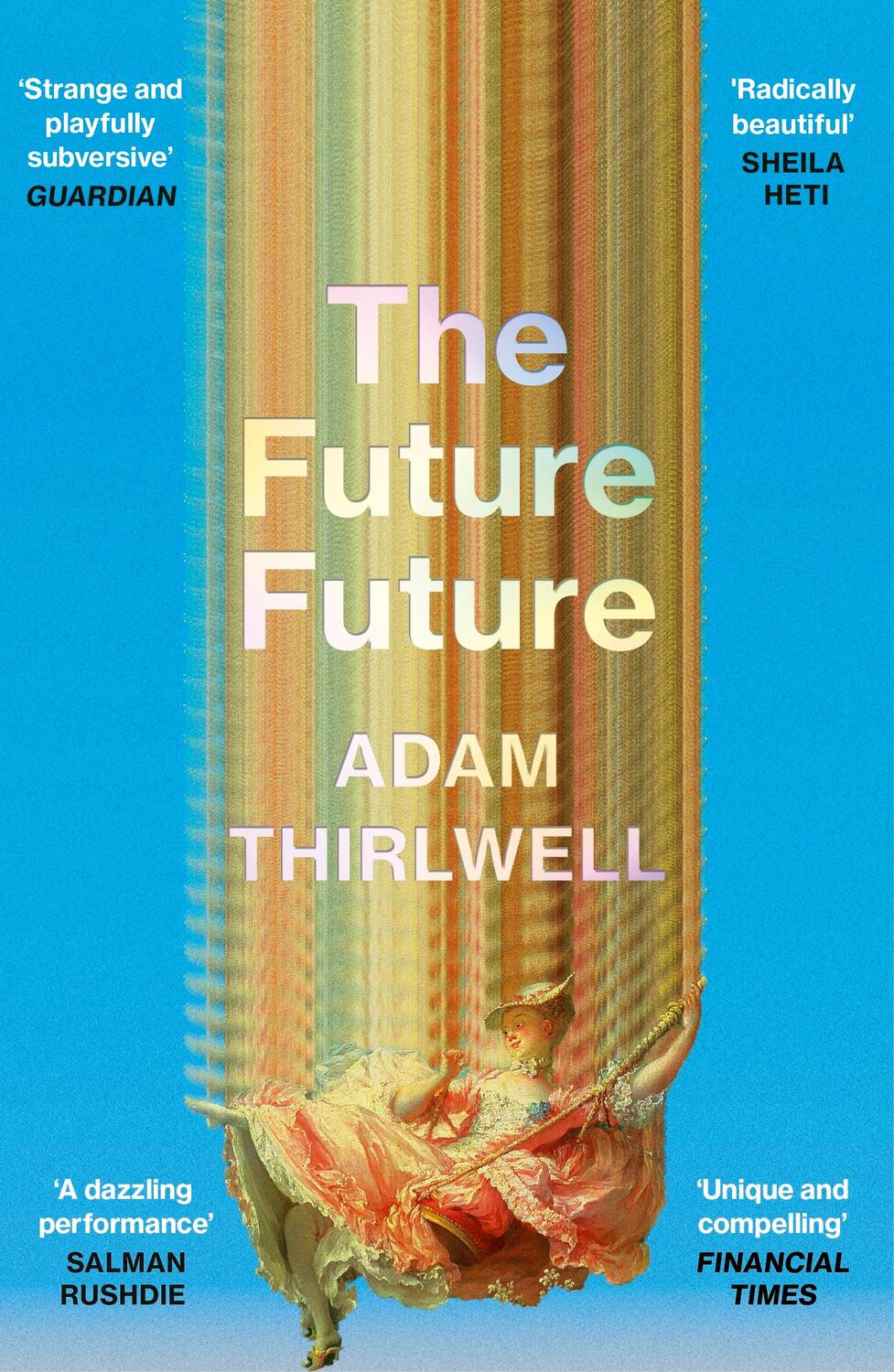 Cover: 9781529922844 | The Future Future | Adam Thirlwell | Taschenbuch | 352 S. | Englisch