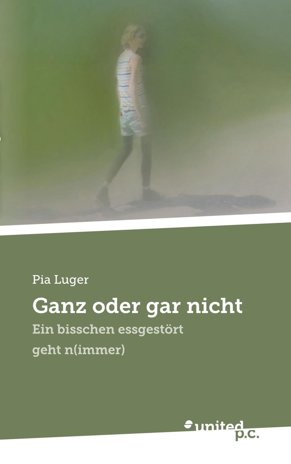 Cover: 9783710310928 | Ganz oder gar nicht | Ein bisschen essgestört geht n(immer) | Luger