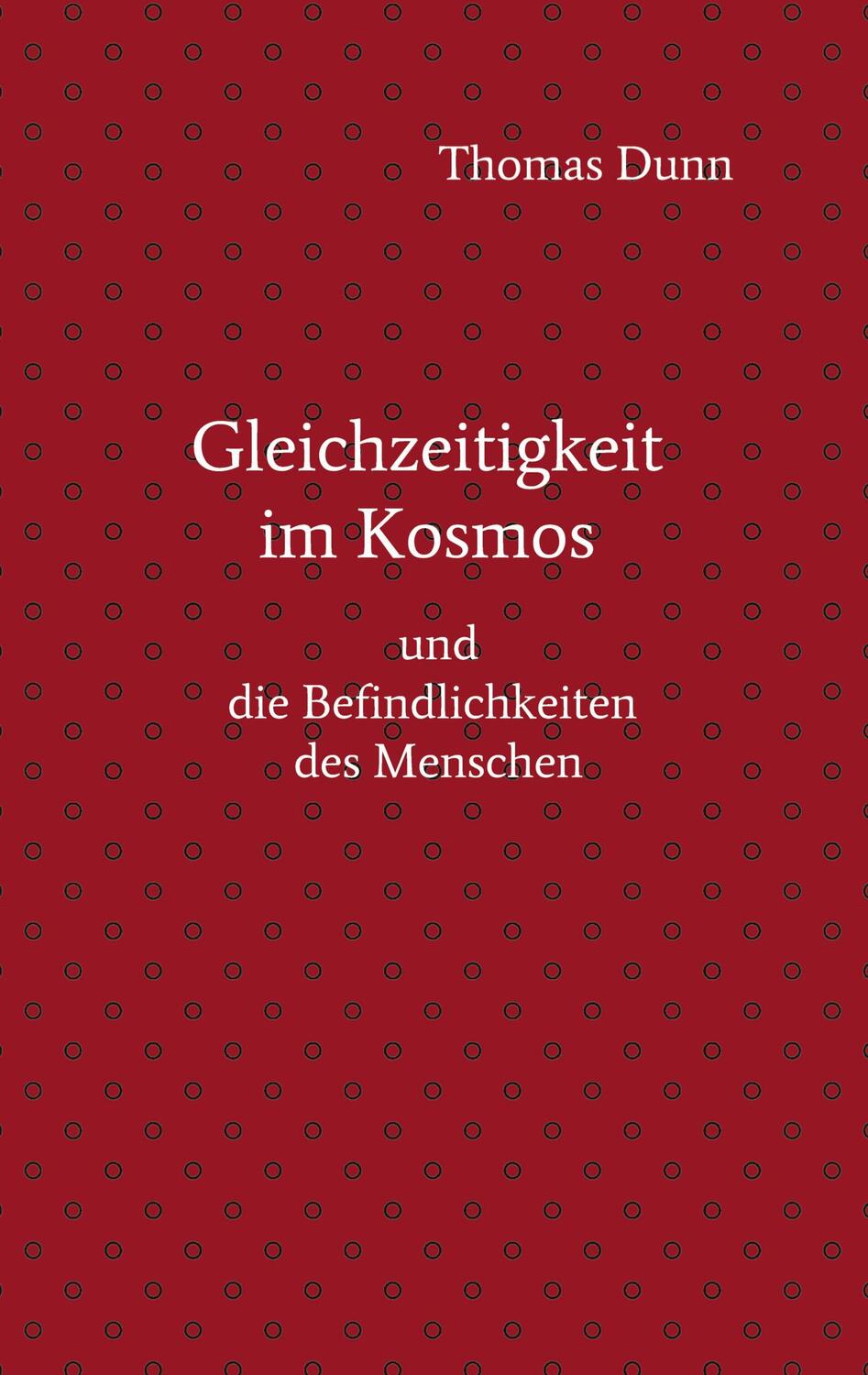 Cover: 9783347344228 | Gleichzeitigkeit im Kosmos | und die Befindlichkeiten des Menschen