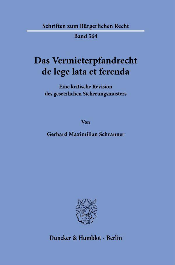 Cover: 9783428189885 | Das Vermieterpfandrecht de lege lata et ferenda. | Schranner | Buch