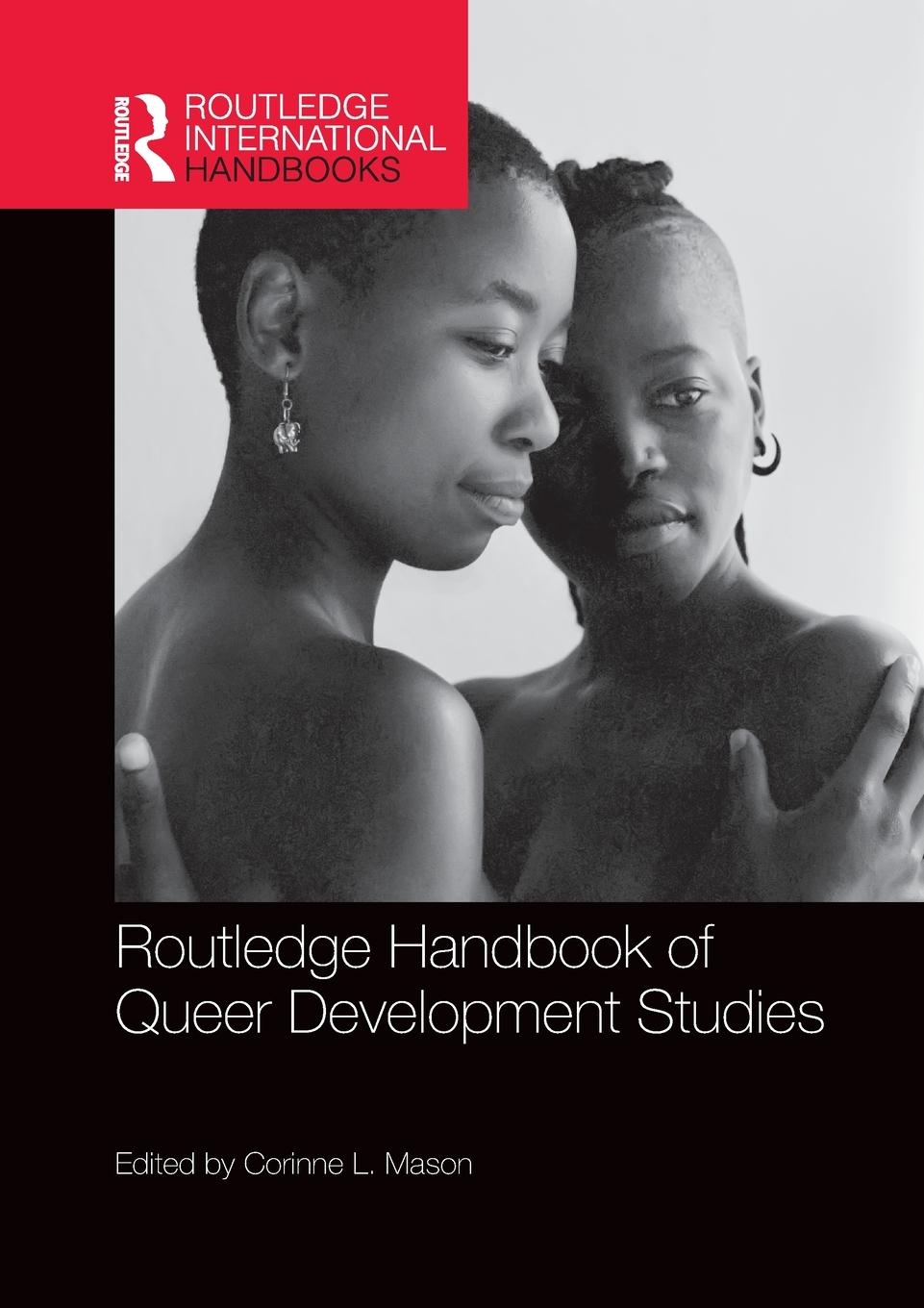 Cover: 9780367427559 | Routledge Handbook of Queer Development Studies | Corinne L. Mason