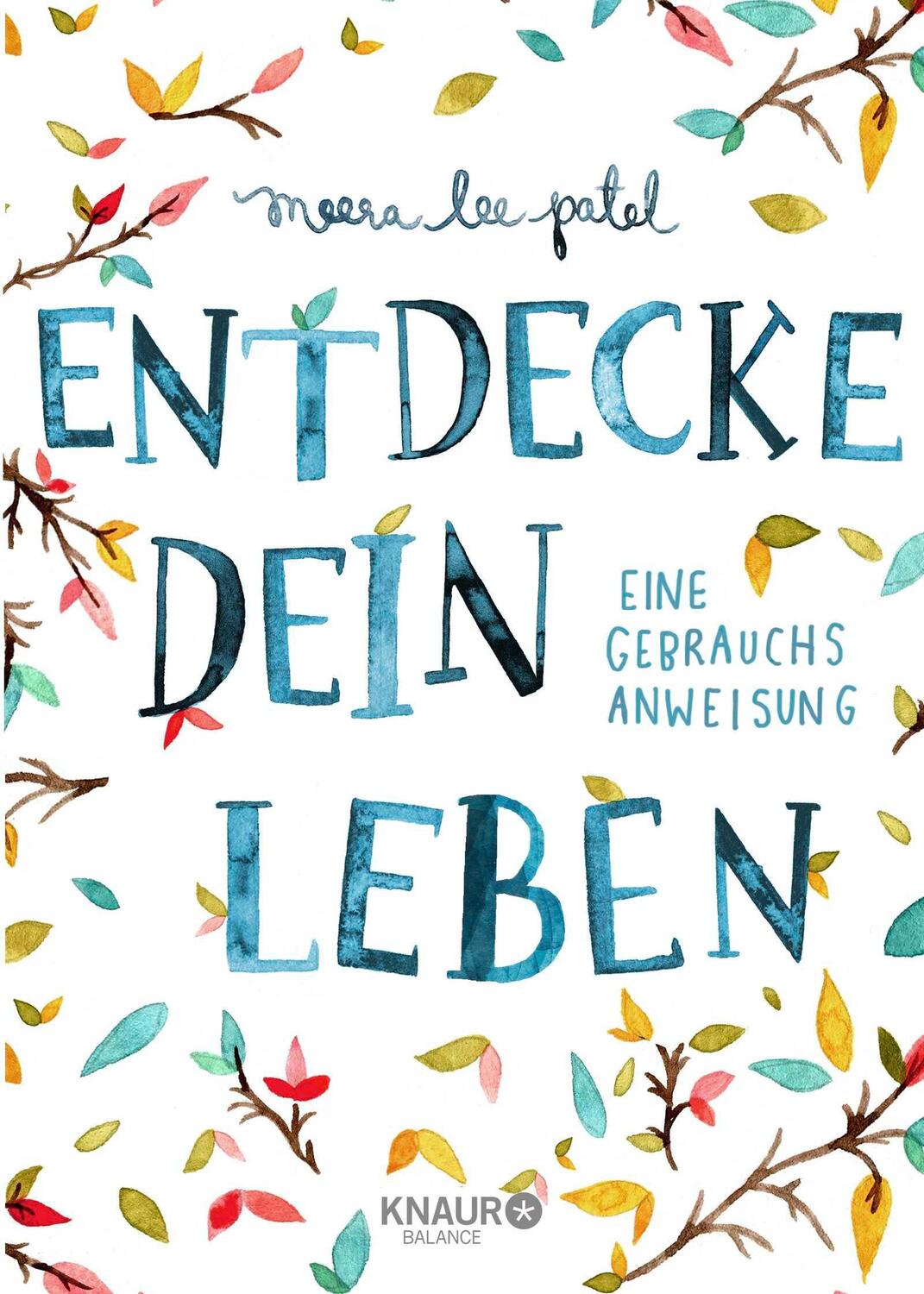 Cover: 4260308350443 | Entdecke dein Leben | Eine Gebrauchsanweisung | Meera Lee Patel | Buch