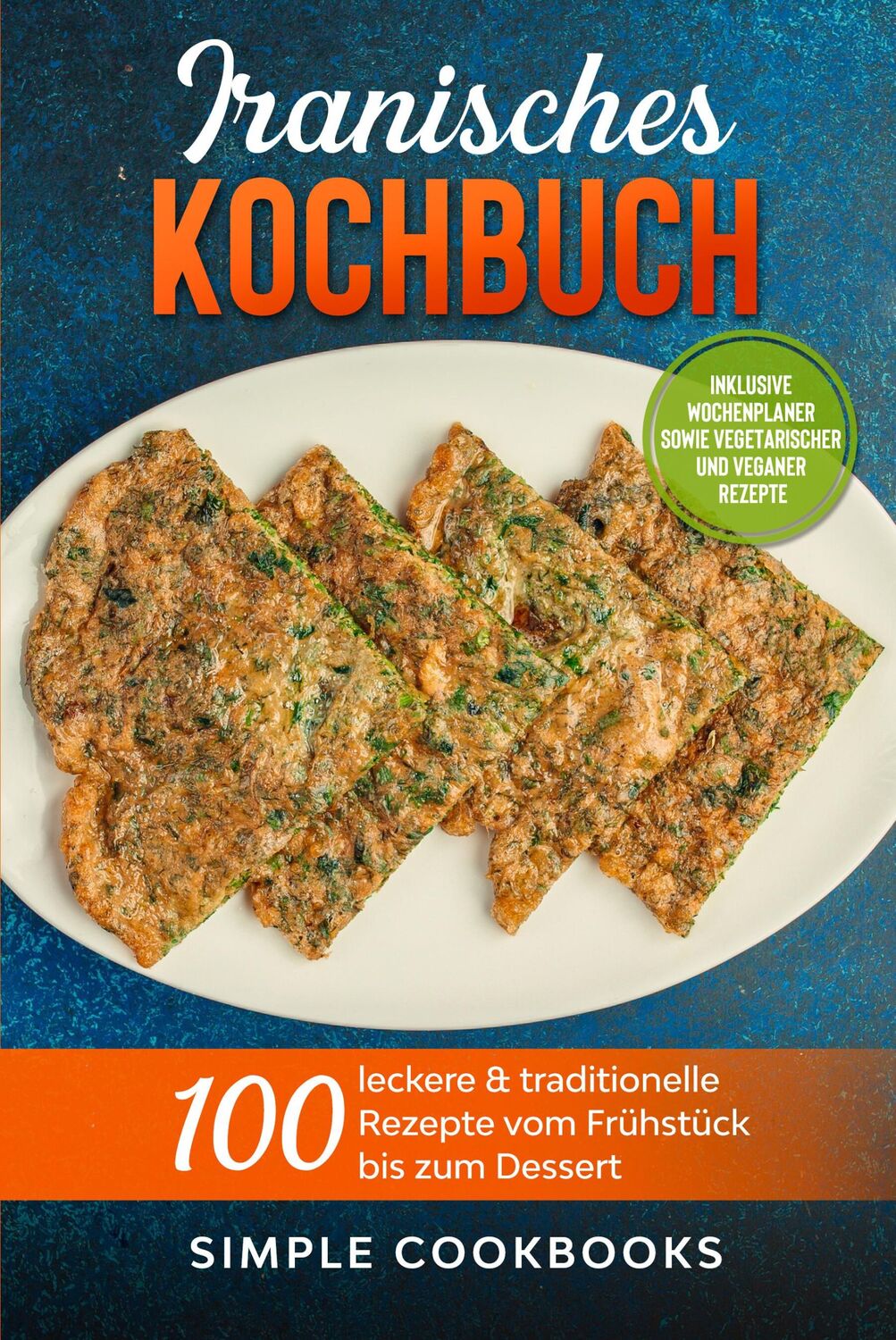 Cover: 9783989101272 | Iranisches Kochbuch: 100 leckere &amp; traditionelle Rezepte vom...