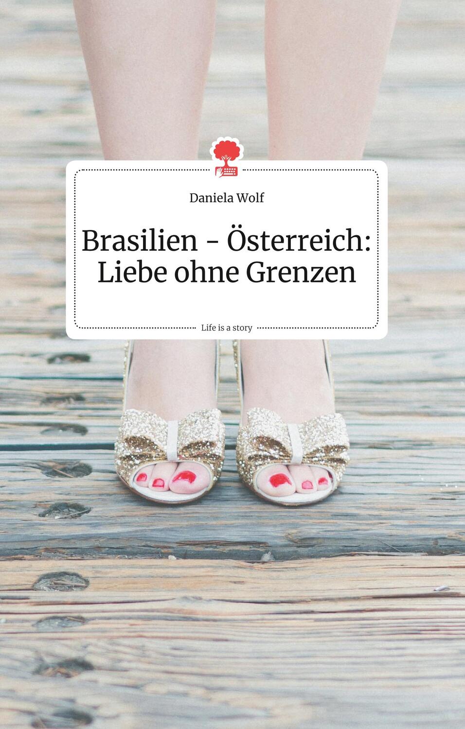 Cover: 9783990871935 | Brasilien - Österreich: Liebe ohne Grenzen. Life is a Story -...