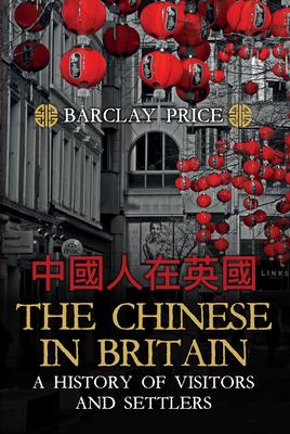 Cover: 9781445686646 | The Chinese in Britain: A History of Visitors and Settlers | Price