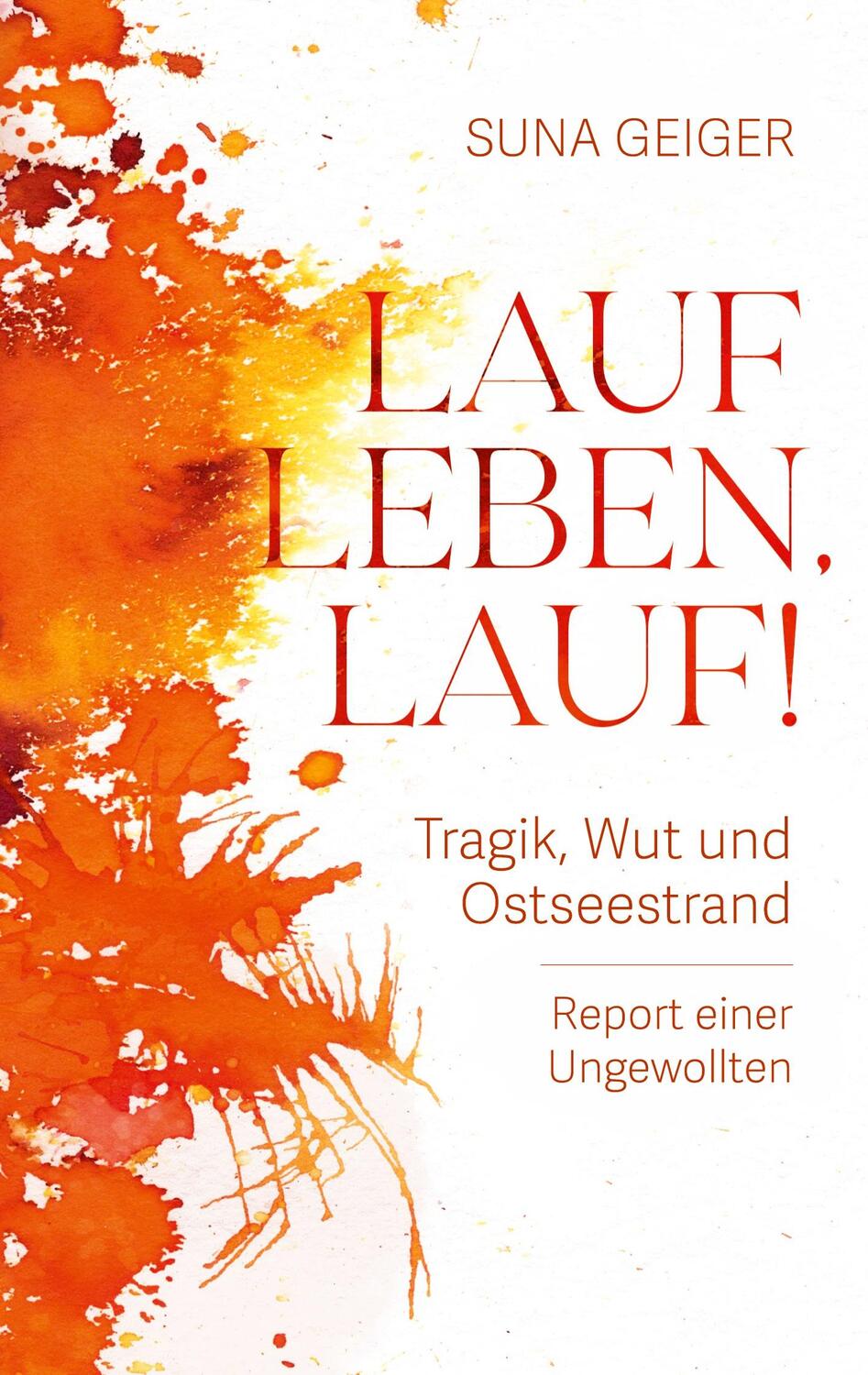 Cover: 9783384307750 | Lauf Leben, lauf! | Suna Geiger | Buch | HC gerader Rücken kaschiert