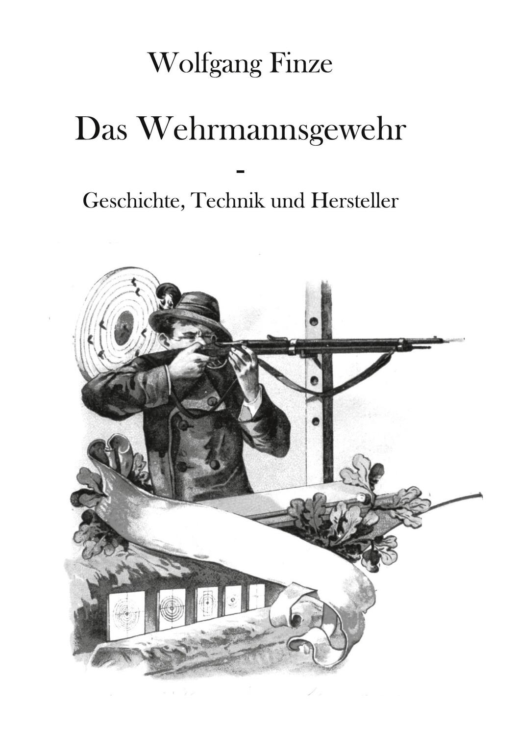 Cover: 9783759778192 | Das Wehrmannsgewehr | Geschichte, Technik und Hersteller | Finze