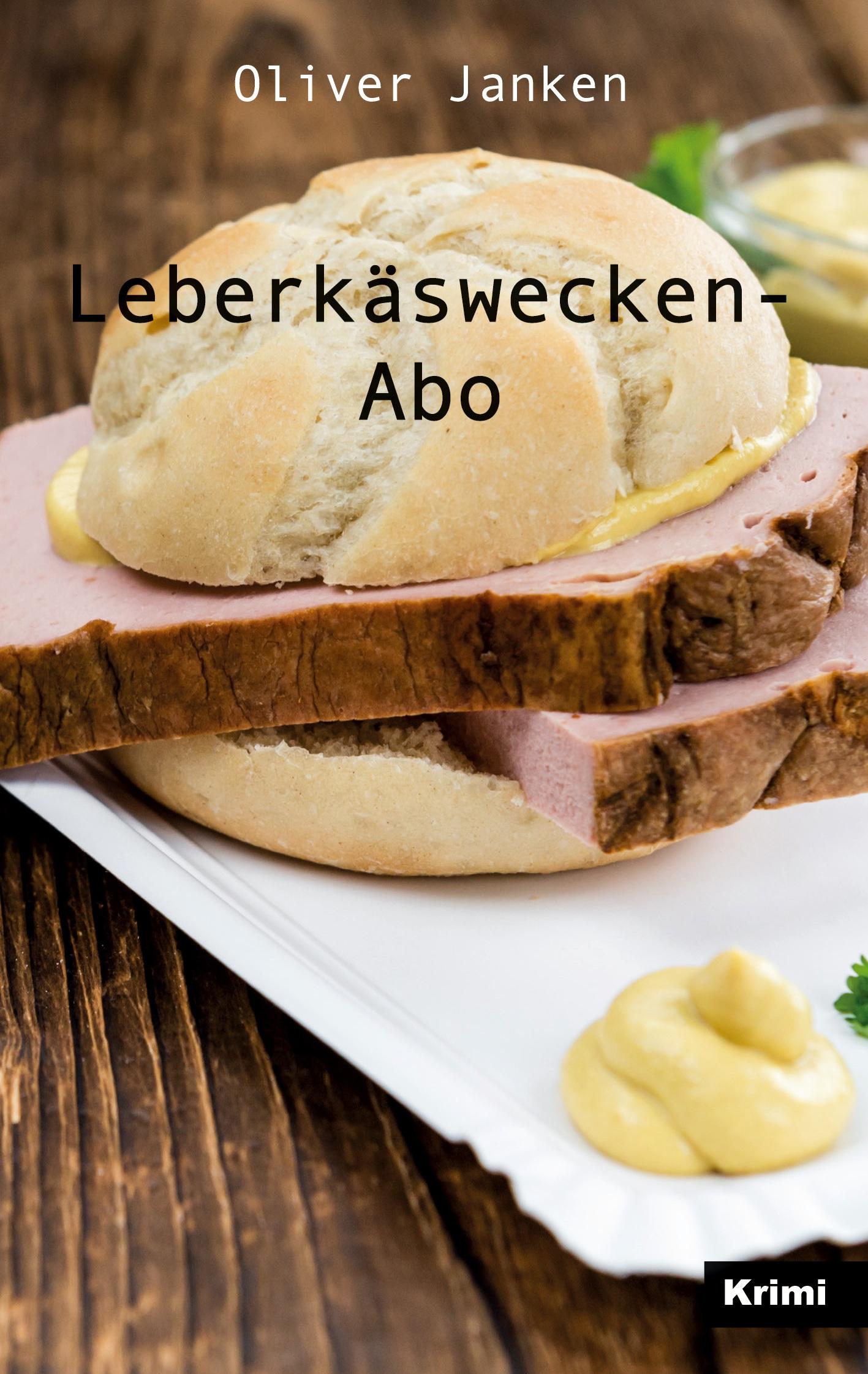 Cover: 9783988851000 | Leberkäswecken-Abo | Oliver Janken | Taschenbuch | Paperback | 220 S.